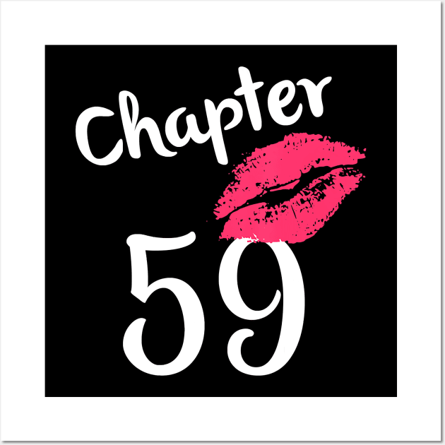 Chapter 59 years 59th Happy Birthday Lips Women Born In 1961 T-Shirt Wall Art by Danielss